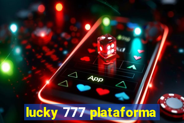 lucky 777 plataforma